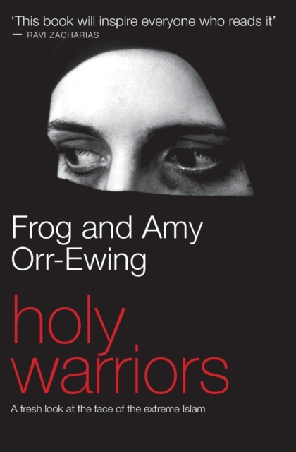 Holy Warriors : A Fresh Look at the Face of Extreme Islam, Paperback / softback Book