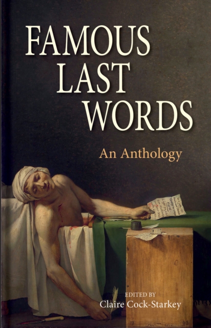 Famous Last Words : An Anthology, Hardback Book