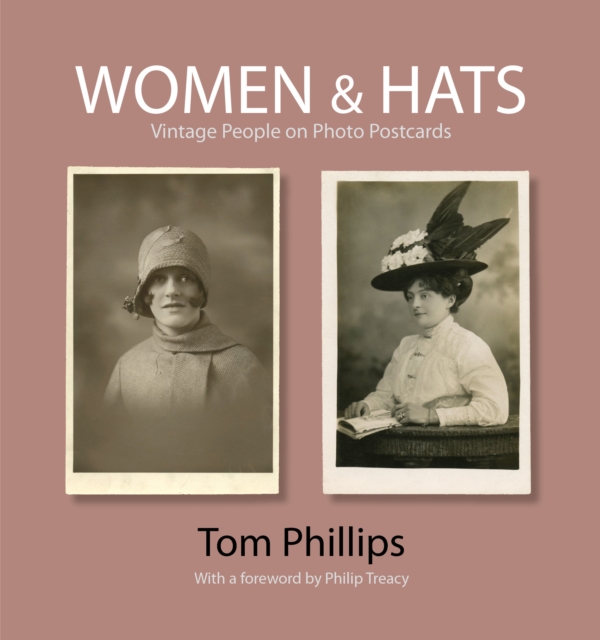 Women & Hats : Vintage People of Photo Postcards, Hardback Book