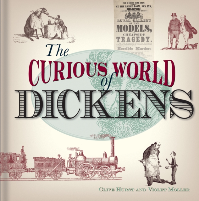 The Curious World of Dickens, Hardback Book