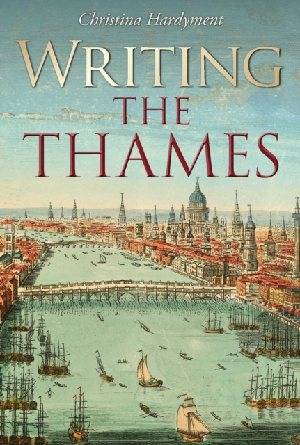 Writing the Thames, Hardback Book