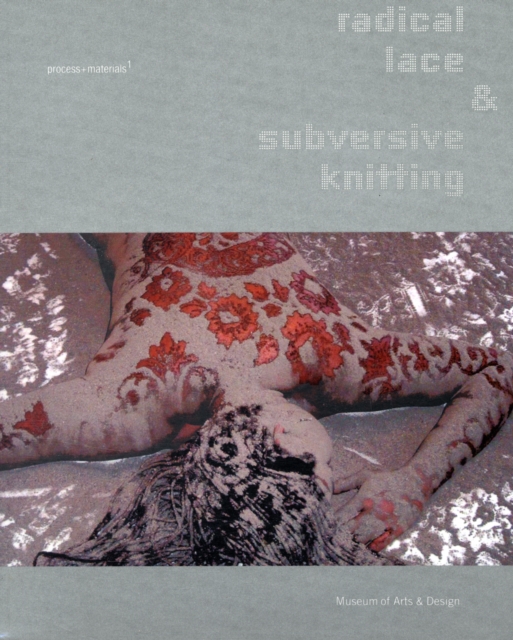 Radical Lace & Subversive Knitting, Paperback / softback Book