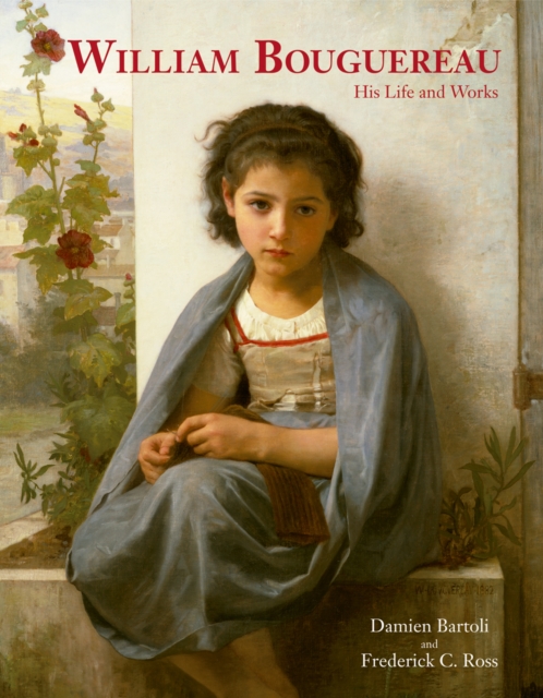 William Bouguereau : His Life and Works, Hardback Book