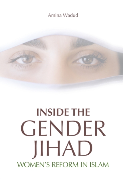 Inside the Gender Jihad : Women's Reform in Islam, Paperback / softback Book