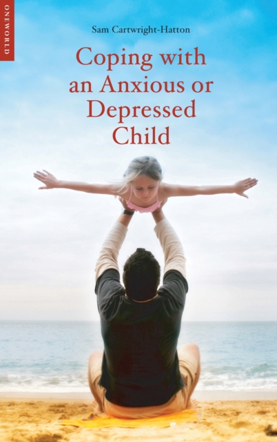Coping with an Anxious or Depressed Child : A CBT Guide for Parents and Children, Paperback / softback Book
