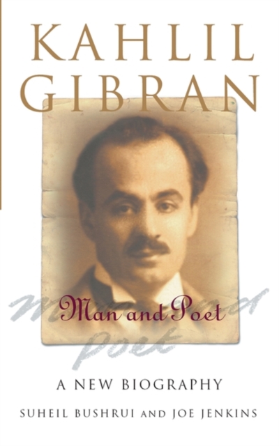 Kahlil Gibran : Man and Poet, Paperback / softback Book