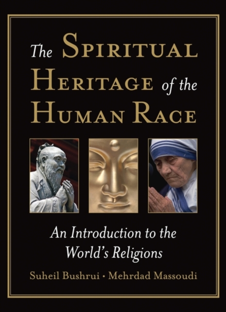 The Spiritual Heritage of the Human Race : An Introduction to the World's Religions, Hardback Book