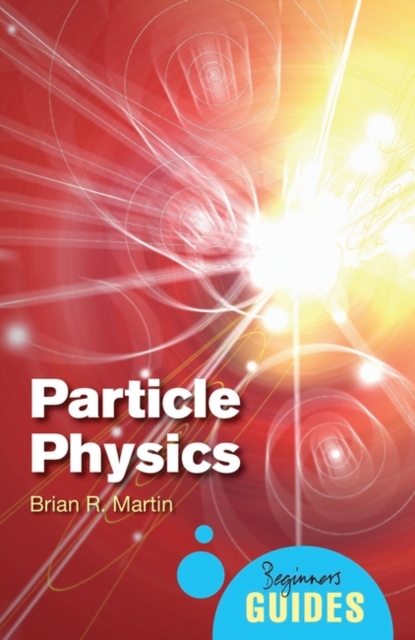 Particle Physics : A Beginner's Guide, Paperback / softback Book