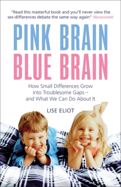 Pink Brain, Blue Brain : How Small Differences Grow into Troublesome Gaps - And What We Can Do About It, Paperback / softback Book