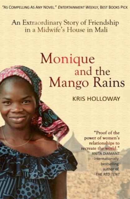 Monique and the Mango Rains : An Extraordinary Story of Friendship in a Midwife's House in Mali, Paperback / softback Book