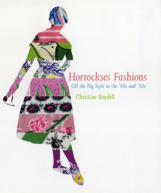 Horrockses Fashions : Off-the-Peg Style in the 40s and 50s, Hardback Book