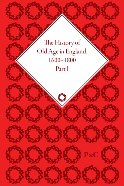 The History of Old Age in England, 1600-1800, Part I, Multiple-component retail product Book