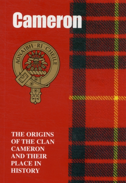 The Camerons : The Origins of the Clan Cameron and Their Place in History, Paperback / softback Book