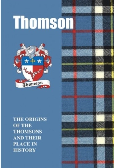 Thomson : The Origins of the Thomsons and Their Place in History, Paperback / softback Book