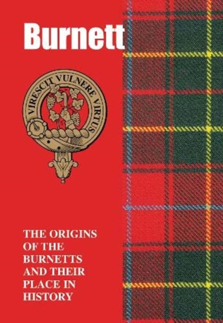 Burnett : The Origins of the Burnetts and Their Place in History, Paperback / softback Book
