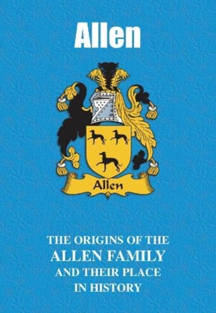 Allen : The Origins of the Allen Family and Their Place in History, Paperback / softback Book