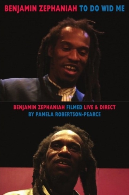 To Do Wid Me : Benjamin Zephaniah Filmed Live & Direct by Pamela Robertson-Pearce, Paperback / softback Book