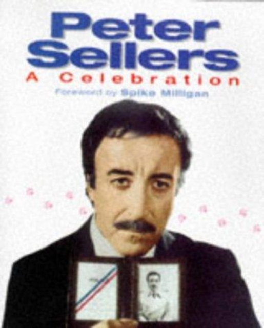 Peter Sellers : A Celebration, Hardback Book