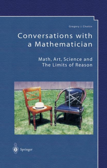 Conversations with a Mathematician : Math, Art, Science and the Limits of Reason, Hardback Book