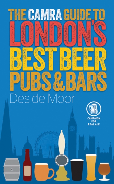 The CAMRA Guide to London's Best Beer, Pubs & Bars, Paperback / softback Book