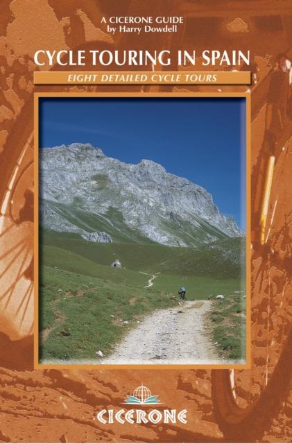 Cycle Touring in Spain : 8 multi-day routes throughout Spain, Paperback / softback Book