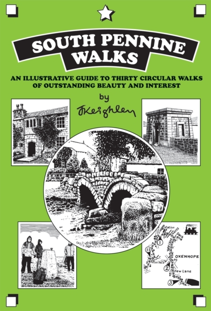 South Pennine Walks : An illustrated guide to 30 circular walks of outstanding beauty and interest, Paperback / softback Book