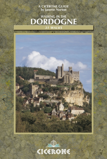 Walking in the Dordogne : Over 30 Walks in Southwest France, Paperback Book