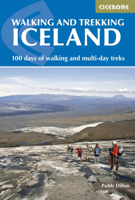 Walking and Trekking in Iceland : 100 days of walking and multi-day treks, Paperback / softback Book
