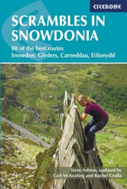 Scrambles in Snowdonia : 80 of the best routes - Snowdon, Glyders, Carneddau, Eifionydd and outlying areas, Paperback / softback Book