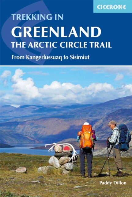 Trekking in Greenland - The Arctic Circle Trail : From Kangerlussuaq to Sisimiut, Paperback / softback Book