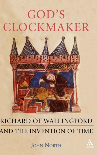 God's Clockmaker : Richard of Wallingford and the Invention of Time, Hardback Book