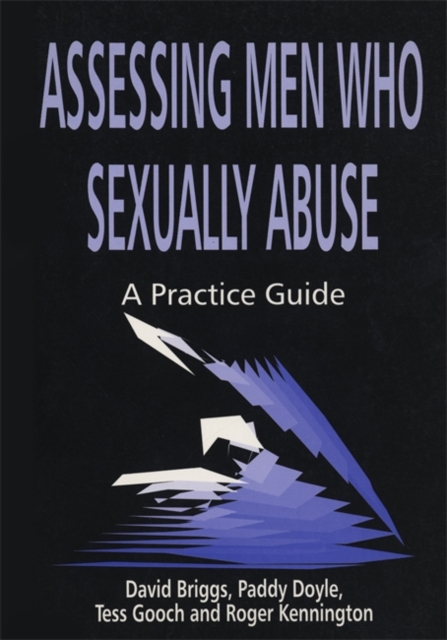 Assessing Men Who Sexually Abuse : A Practice Guide, Paperback / softback Book
