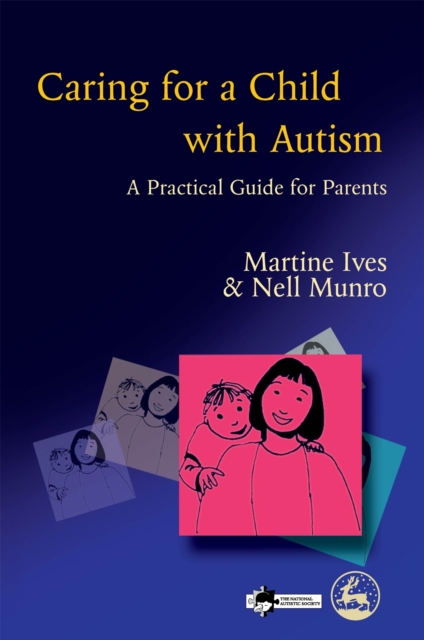 Caring for a Child with Autism : A Practical Guide for Parents, Paperback / softback Book