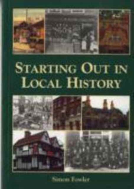 Starting Out in Local History, Paperback / softback Book