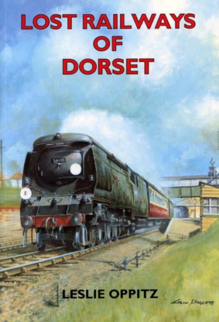 Lost Railways of Dorset, Paperback / softback Book