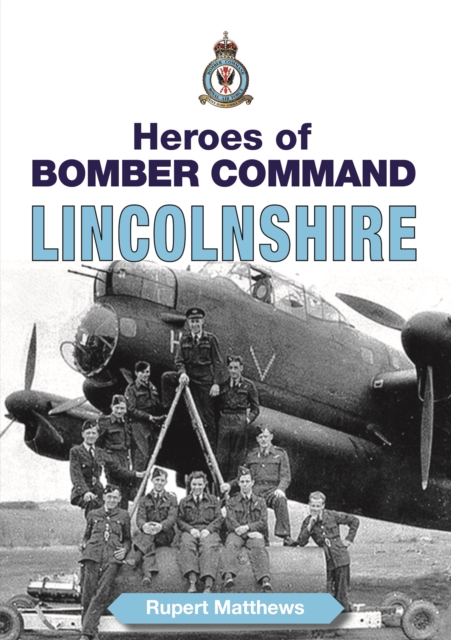 Heroes of Bomber Command: Lincs, Paperback / softback Book