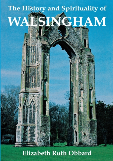 The History and Spirituality of Walsingham, Paperback / softback Book