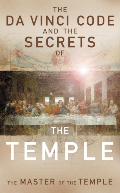 The Da Vinci Code and the Secrets of the Temple : The Master of The Temple, Paperback / softback Book