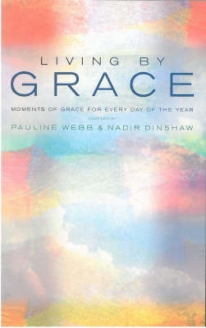 Living by Grace : An Anthology of Daily Readings, Paperback / softback Book