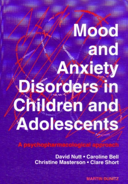 Mood and Anxiety Disorders in Children and Adolescents : A Psychopharmacological Approach, Paperback / softback Book