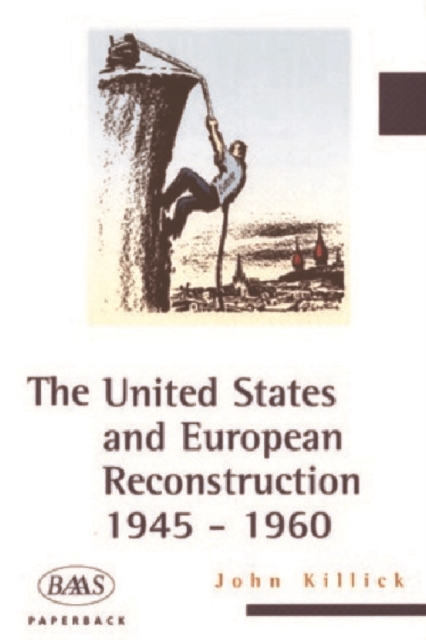 The United States and European Reconstruction : 1945-1960, Paperback / softback Book
