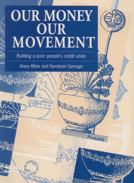 Our Money, Our Movement : Building a poor peoples credit union, Paperback / softback Book