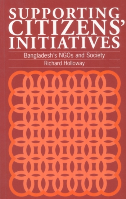 Supporting Citizens Initiatives : Bangladesh's NGOs and society, Paperback / softback Book
