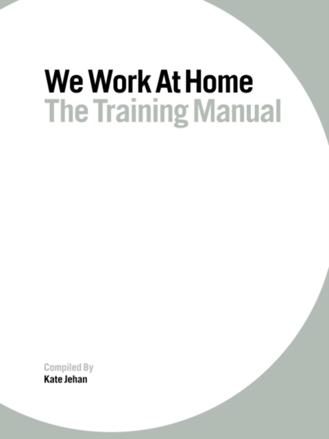 We Work at Home : The training manual, Spiral bound Book