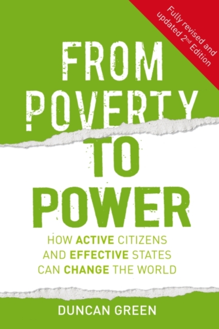 From Poverty to Power : How active citizens and effective states can change the world, Hardback Book