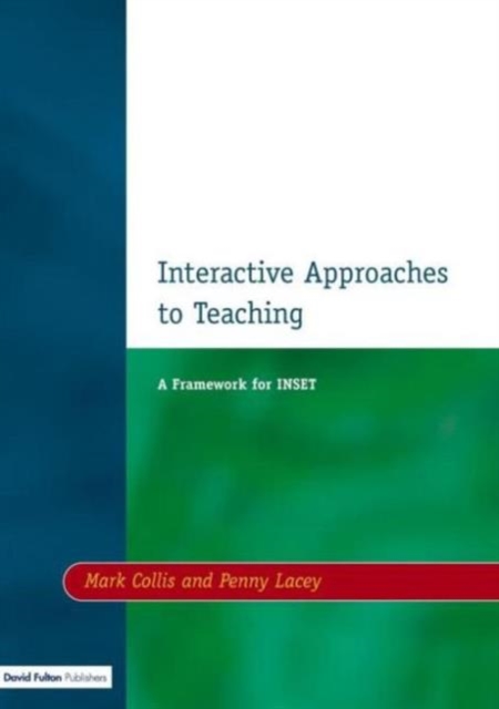 Interactive Approaches to Teaching : A Framework for INSET, Paperback / softback Book