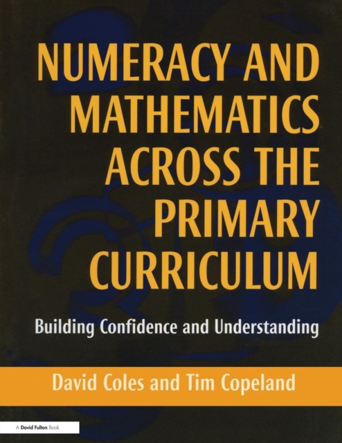 Numeracy and Mathematics Across the Primary Curriculum : Building Confidence and Understanding, Paperback / softback Book