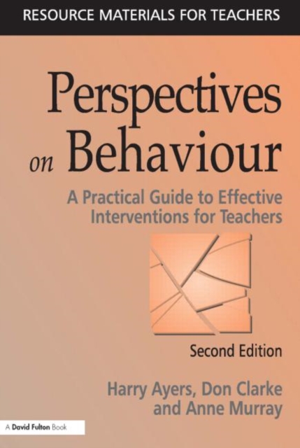 Perspectives on Behaviour : A Practical Guide to Effective Interventions for Teachers, Paperback / softback Book