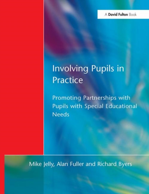 Involving Pupils in Practice : Promoting Partnerships with Pupils with Special Educational Needs, Paperback / softback Book