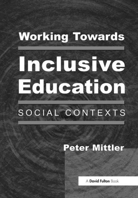 Working Towards Inclusive Education : Social Contexts, Paperback / softback Book